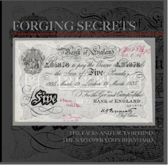 Forging Secrets: Faces and Facts Inside the Nazi Operation Bernhard Scheme